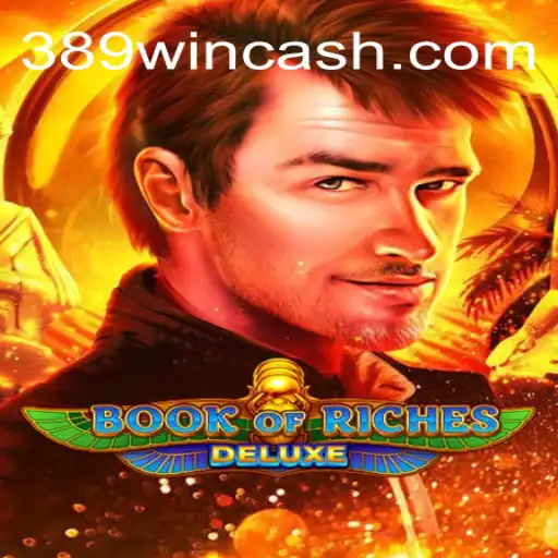 Exploring the Thrills of Book of Riches Deluxe at 389win Cassino Online